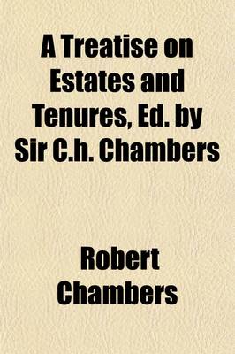 Book cover for A Treatise on Estates and Tenures, Ed. by Sir C.H. Chambers