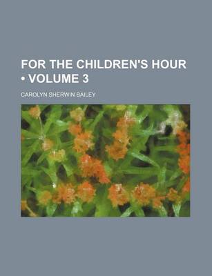 Book cover for For the Children's Hour (Volume 3)