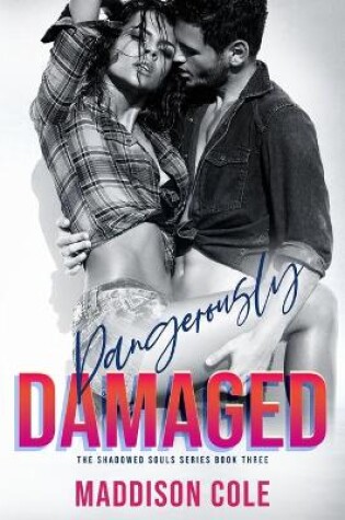 Cover of Dangerously Damaged