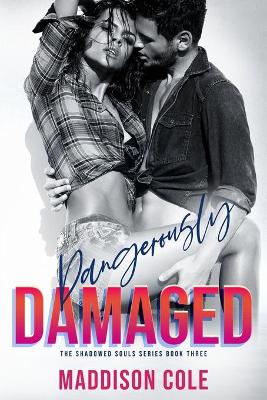 Book cover for Dangerously Damaged