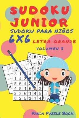 Cover of Sudoku Junior - Sudoku Para Niños 6x 6 Letra Grande - Volumen 3