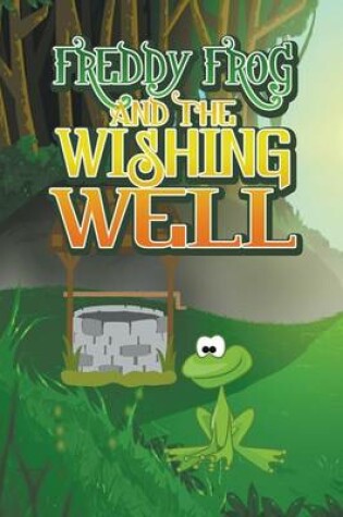 Cover of Freddy Frog and the Wishing Well