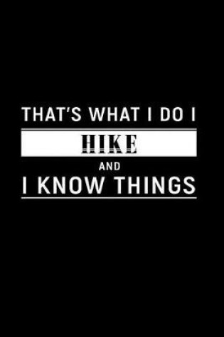 Cover of That's What I Do I Hike and I Know Things