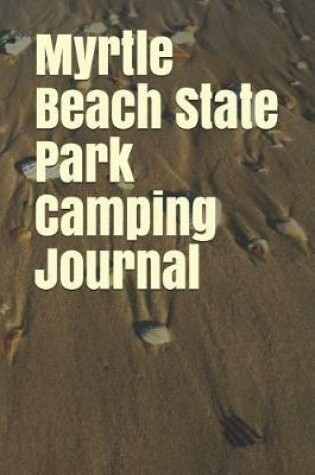 Cover of Myrtle Beach State Park Camping Journal