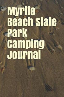 Book cover for Myrtle Beach State Park Camping Journal