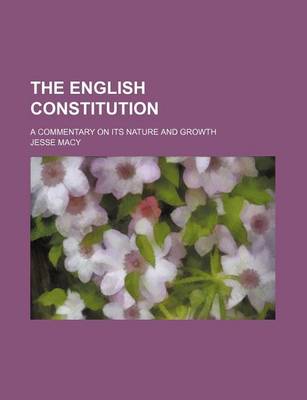 Book cover for The English Constitution; A Commentary on Its Nature and Growth
