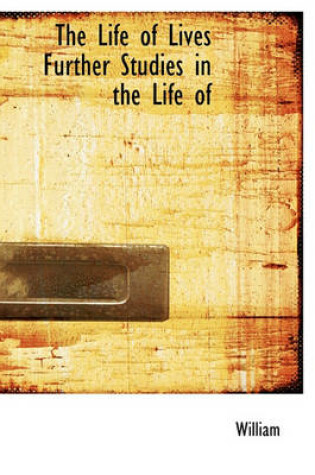 Cover of The Life of Lives Further Studies in the Life of