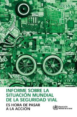 Cover of Informe Sobre La Situación Mundial de la Seguridad Vial