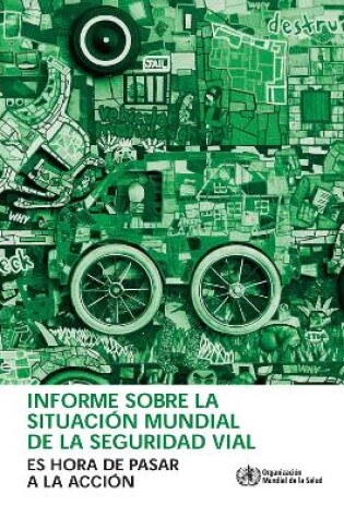 Cover of Informe Sobre La Situaci�n Mundial de la Seguridad Vial