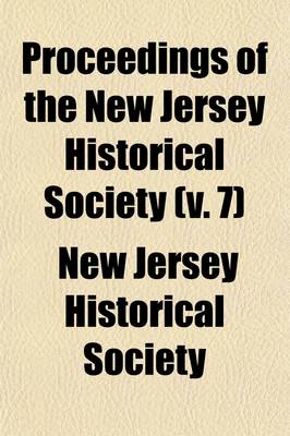 Book cover for Proceedings of the New Jersey Historical Society (Volume 7)