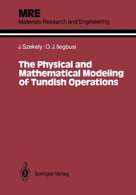 Cover of The Physical and Mathematical Modeling of Tundish Operations