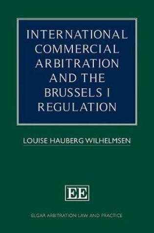 Cover of International Commercial Arbitration and the Brussels I Regulation