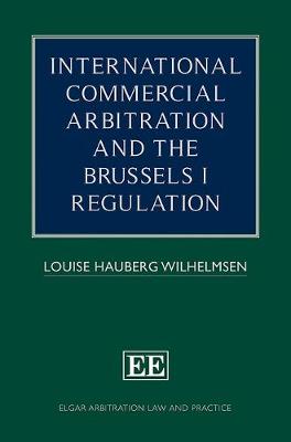 Book cover for International Commercial Arbitration and the Brussels I Regulation