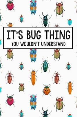 Book cover for It's a Bug Thing You Wouldn't Understand