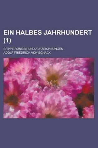 Cover of Ein Halbes Jahrhundert; Erinnerungen Und Aufzeichnungen (1)