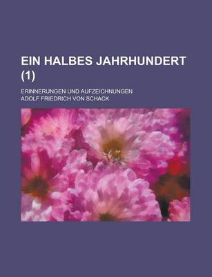 Book cover for Ein Halbes Jahrhundert; Erinnerungen Und Aufzeichnungen (1)