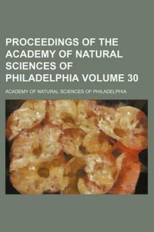 Cover of Proceedings of the Academy of Natural Sciences of Philadelphia Volume 30