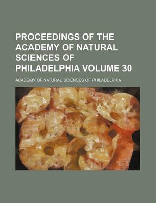 Book cover for Proceedings of the Academy of Natural Sciences of Philadelphia Volume 30