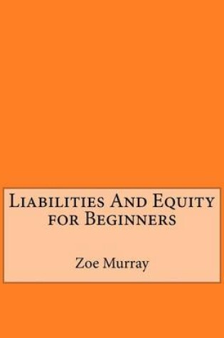 Cover of Liabilities and Equity for Beginners