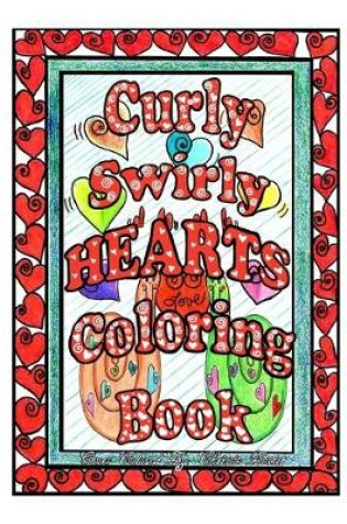 Cover of Curly Swirly Hearts Coloring Book