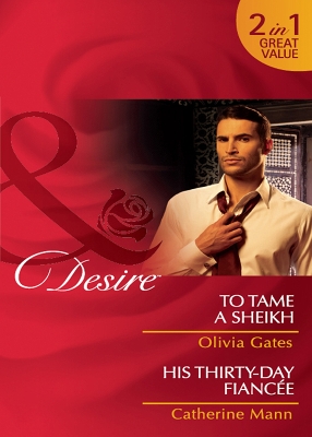 Cover of To Tame a Sheikh / His Thirty-Day Fiancée
