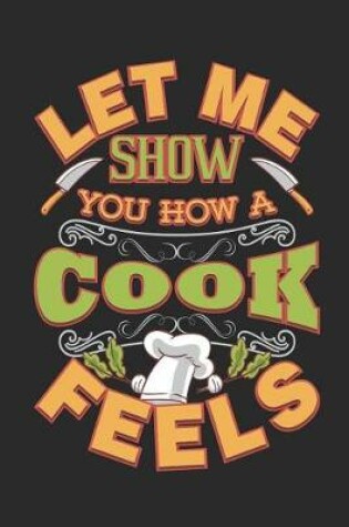 Cover of Let Me Show You How a Cook Feels