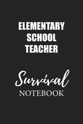 Book cover for Elementary School Teacher Survival Notebook