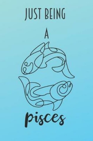 Cover of Just Being A Pisces