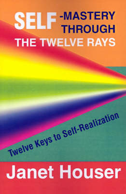 Book cover for Self-Mastery Through the Twelve Rays