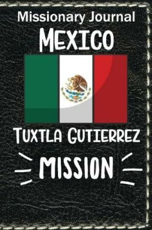 Cover of Missionary Journal Mexico Tuxtla Gutierrez Mission