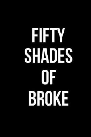 Cover of Fifty Shades of Broke