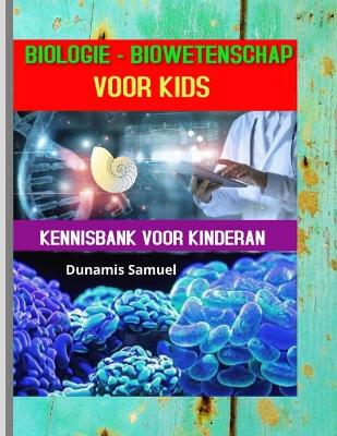 Book cover for Biologie - Biowetenschap Voor Kids