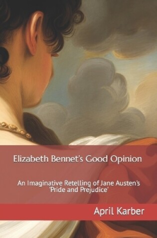 Cover of Elizabeth Bennet's Good Opinion