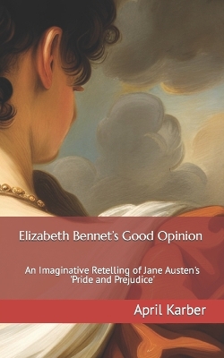 Book cover for Elizabeth Bennet's Good Opinion