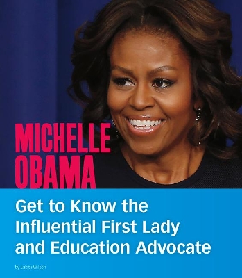 Book cover for Michelle Obama: Get to Know the First Lady and Education Advocate