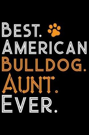 Cover of Best American Bulldog Aunt Ever