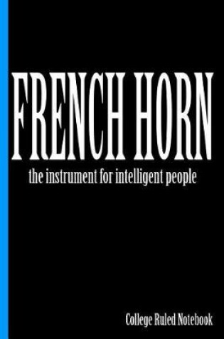 Cover of French Horn, the Instrument for Intelligent People