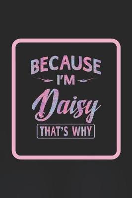 Book cover for Because I'm Daisy That's Why