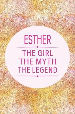 Book cover for Esther the Girl the Myth the Legend