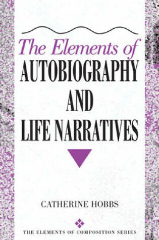 Cover of The Elements of Autobiography and Life Narratives