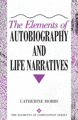 Book cover for The Elements of Autobiography and Life Narratives