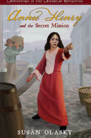 Cover of Annie Henry and the Secret Mission: Book 1