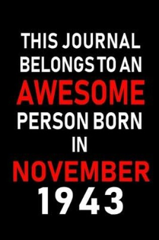 Cover of This Journal belongs to an Awesome Person Born in November 1943