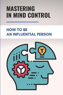 Book cover for Mastering In Mind Control