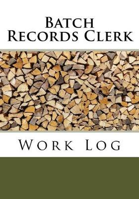 Book cover for Batch Records Clerk Work Log