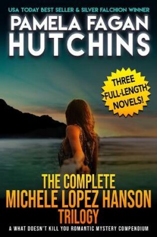 Cover of The Complete Michele Lopez Hanson Trilogy