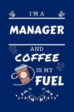 Cover of I'm A Manager And Coffee Is My Fuel