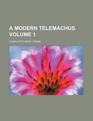 Book cover for A Modern Telemachus Volume 1