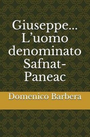 Cover of Giuseppe... l'Uomo Denominato Safnat-Paneac