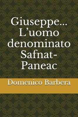 Book cover for Giuseppe... l'Uomo Denominato Safnat-Paneac